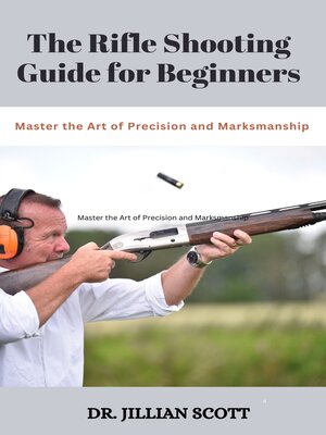 cover image of The Rifle Shooting Guide for Beginners